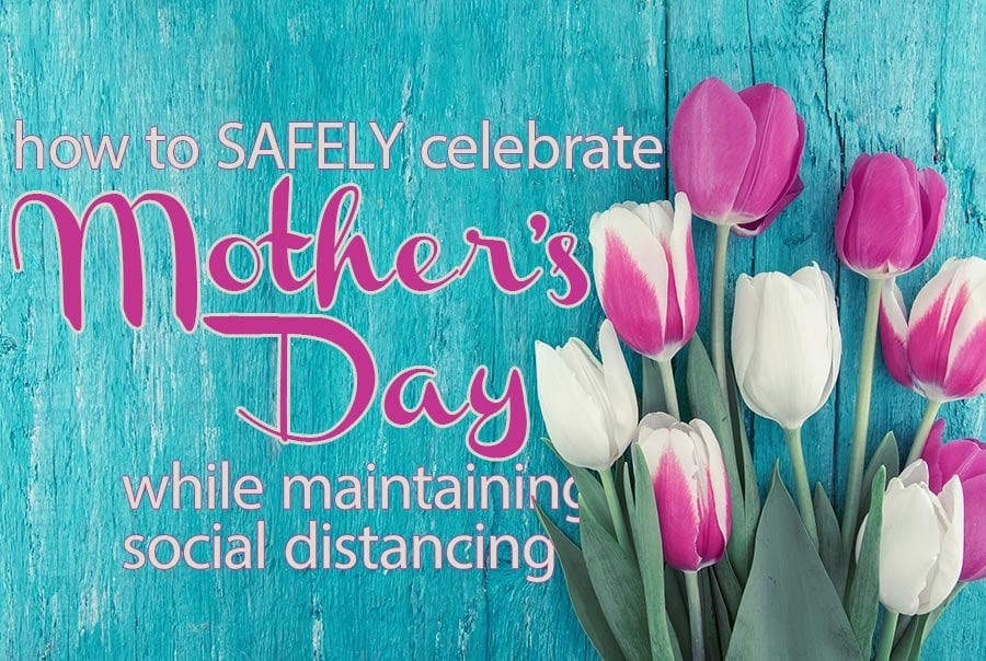 Blue wooden background featuring tulips and the words "HOW TO SAFELY CELEBRATE MOTHER’S DAY WHILE MAINTAINING SOCIAL DISTANCING"